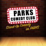 AUSVERKAUFT PARKS Comedy Club