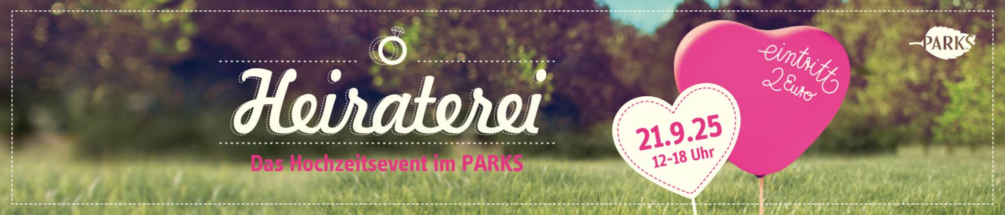 Heiraterei - Das Hochzeitsevent im PARKS